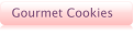 Gourmet Cookies